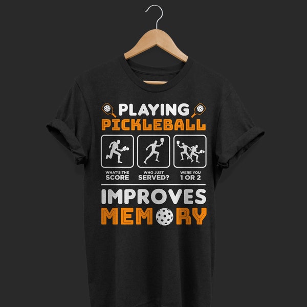 Playing Pickleball Improves Memory Funny Pickleballs Player T-Shirt, Gift Coach, Present Play Paddle Sports Lover, Dad Grandpa Father's Day,