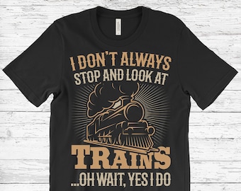 Train T-Shirt, Train T Shirts, Railroad Shirt, Train Tshirt, Train Gifts for Men, Train Engineer Gifts, Train Lovers Gifts, Locomotive Shirt