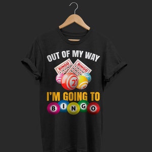 Fora do meu caminho, vou para o bingo Engraçado Bingo Game Lover Lucky Player Camiseta, Mãe, Pai, Vovó, Dia das Mães dos Pais, Idéia de presente divertido para presente,