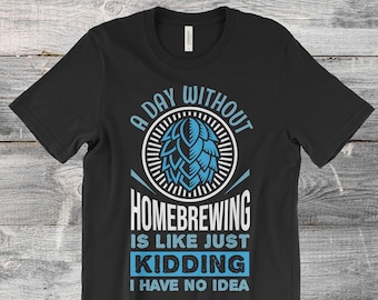 Homebrewing T-shirt, Home Brewing Shirt, Craft Beer, Brewer Shirt, Homebrew Shirt, Home Brewing, Home Brew, Beer Brewing Shirt, Homebrewer,