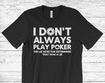 Poker Unisex T-Shirt, Poker Gift, Poker Tee, Funny Poker Shirt, Poker Player Shirt, Poker Tshirt, Gambling Shirt, Casino Shirt, Poker Gifts,