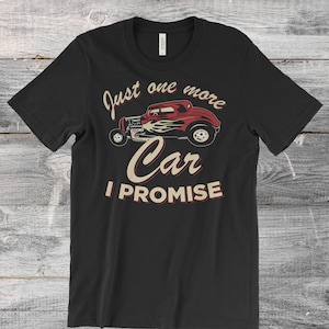 Just One More Car I Promise おもしろいヴィンテージ レトロカー オーナー ドライバー Tシャツ、ガレージ愛好家シャツ カーコレクター 誕生日プレゼント メカニックギフト