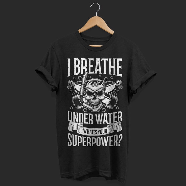 I Breathe Underwater What's Your Superpower Scuba Diving Funny Diver Dive Divers Gift Vintage Funny T-Shirt Snorkel Snorkeling Lover Present