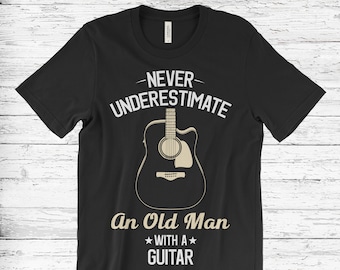 Never Understand On Old Man With a Guitar Men's T-Shirt, Acoustic Guitar Shirt, Guitar Shirt, Guitar T Shirt, Vintage Guitar Shirt,