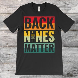 Black Nines Matter Disc Golf Disc Golfing Lover Players Gift Vintage Father's Day Dad T-Shirt, Frisbee Flying Throwing, Players Throw A Disc