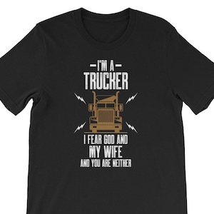 Funny Trucker Shirt, Funny Trucker Gift For Truck Drivers Big Rig Men  Trucking T-Shirt - TeeNavi