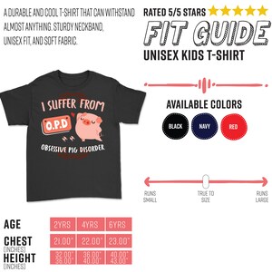 May include: A black t-shirt with a pig graphic and the text "I suffer from O.P.D. Obsessive Pig Disorder". The shirt is available in black, navy, and red. A size chart is included for ages 2, 4, and 6 years.