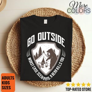Go Outside Worst Case Scenario a Bear Kills You T-Shirt, Funny Camping Shirt, Gift for Camper, Camper Present, Camping Birthday,