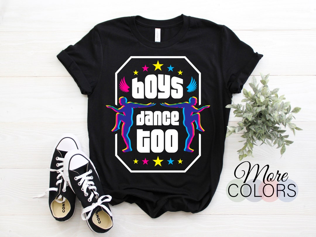 Boys Dance Too T-shirt Boy Dancer Men Dancer Gift Mens - Etsy