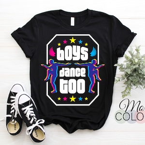 Boys Dance Too T-Shirt, Jungen Tänzerin, Männer Tänzer Geschenk, Männer T-Shirt, Jungen Tanz TShirt, Tänzer Geschenk, Tänzer Geburtstag, Tänzer Tank Top,