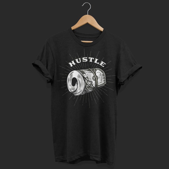 Hustle T-Shirt With 100 Dollar Bill Gift For Entrepreneur Hustle T-Shirt With 100 Dollar Bill Gift For Entrepreneur