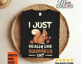 I Just Really Like Squirrel Ok Cute Gift T-shirt, Squirrels Lover
