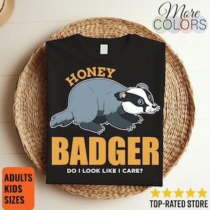 Honey Badger Don&#39;t Care Do I Look Like I Care Funny T-Shirt, Honey Badgers Costume Gift Tees, Cute Cool Adorable Animal Lover Shirts, Hoodie