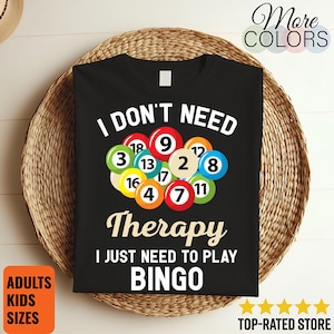 I Don&#39;t Need Therapy I Just Need to Play Bingo T-Shirt, Bingo Shirt, Bingo Vintage, Bingo Gift, Bingo Player, Bingo TShirt, Bingo Gifts Tee,