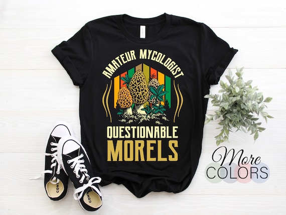 Amateur Mycologist With Questionable Morels Shirt Gift Retro Amateur Mycologist With Questionable Morels Shirt Gift Retro