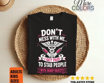 Don't Try To Mess With Me Nurse T Shirt, Funny Medical Gift, Nursing Humor Graphic Tee, Healthcare Worker Apparel, RN Unisex Shirt