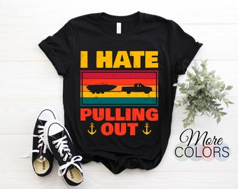 I Hate Pulling Out Retro Vintage Boating Boat Captain Gift T-Shirt, Boats Lovers Funny Present, Dad Grandpa Father's Day Christmas Birthday,