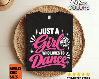 Just a Girl Who Loves to Dance Shirt, Pink Disco Ball Graphic, Dancer Birthday Present, Studio Recital Outfit, Music Lover Typography Design