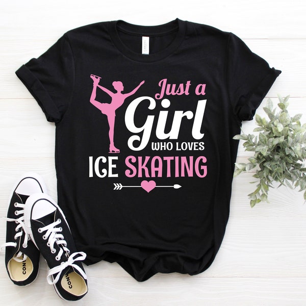 Just a Girl Who Loves Ice Skating Figure Skate Figure Skater Gift T-Shirt, Figure Skaters Birthday Present, Instructor Teacher Coach Shirts,
