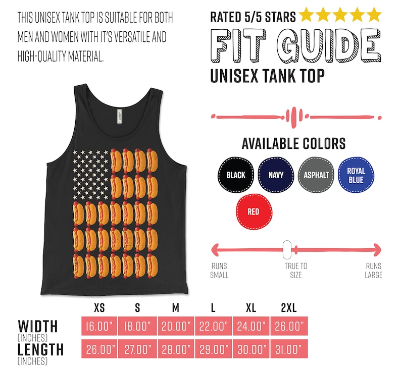 May include: A black tank top with a graphic of an American flag made of hot dogs. The tank top is available in a variety of colors, including black, navy, asphalt, royal blue, and red. The size chart shows the width and length of the tank top in inches for sizes XS, S, M, L, XL, and 2XL.