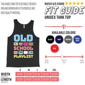 May include: Black unisex tank top with the text "OLD SCHOOL PLAYLIST" and colorful cassette tape graphics. The tank top is available in various sizes and colors, with measurements ranging from 18.00" to 26.00" in width and 27.00" to 31.00" in length.