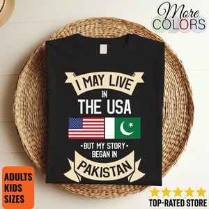 I May Live in The USA But My Story Began in Pakistan T-Shirt, American Flag Pakistani Roots, Pakistan Gifts, Birthday Present, Tank Top,
