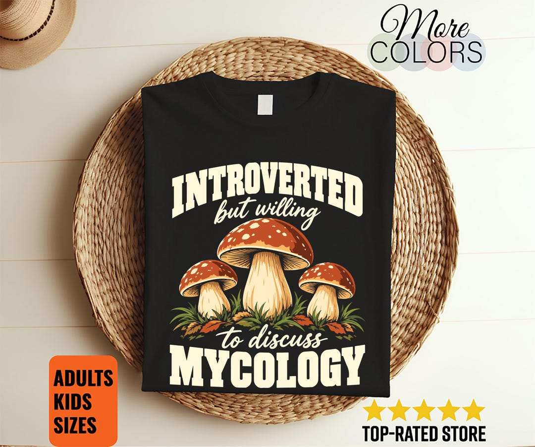 Introverted but Willing to Discuss Mycology Shirt, Funny Mushroom Tee ...