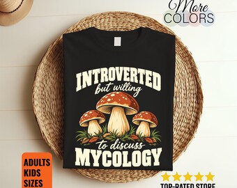 Introverted but Willing to Discuss Mycology Shirt, Funny Mushroom Tee, Fungi Lover Gift, Cottagecore Forest Graphic, Forager Birthday Outfit