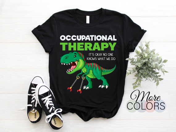 Funny Occupational Therapist Gifts- Nobody Knows Shirt Funny Occupational Therapist Gifts- Nobody Knows Shirt