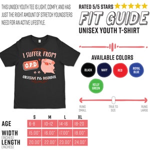 May include: Black youth t-shirt with a pig graphic and the text "I suffer from O.P.D. Obsessive Pig Disorder". Size chart with age, width, and length measurements in inches.