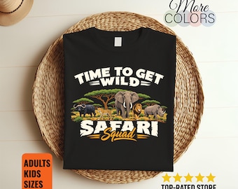 Time to Get Wild Safari Squad T-Shirt, African Wildlife Graphic, Big Five Animals Tee, Adventure Vacation Gift, Family Travel, Nature Lovers