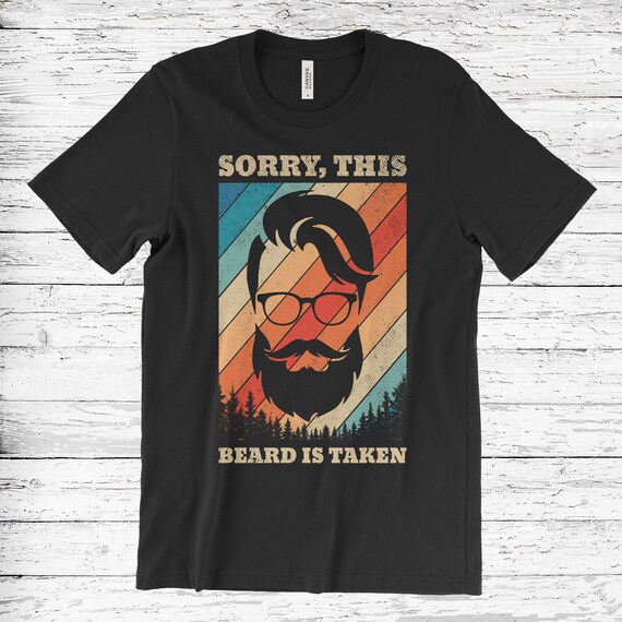 Sorry This Beard Is Taken - Vintage T-Shirt Sorry This Beard Is Taken - Vintage T-Shirt