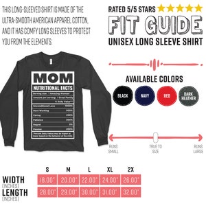 May include: Black unisex long-sleeve shirt with the text "MOM NUTRITIONAL FACTS". The shirt is made of ultra-smooth American Apparel cotton. Available in black, navy, red, and dark heather. Widths range from 18.00" to 26.00". Lengths range from 28.00" to 32.00".