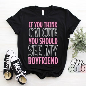 Personalisiert, wenn Sie denken, ich bin süß Sie sollten mein Freund oder Freundin T-Shirt sehen, Paar passend für Geburtstag oder Valentinstag Shirt,