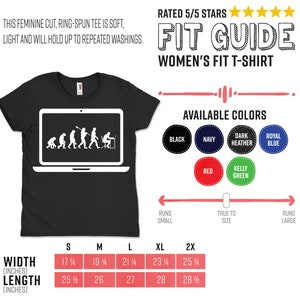 May include: Black women's fit t-shirt with a white graphic of human evolution inside a laptop screen. The shirt includes text: "This feminine cut, ring-spun tee is soft, light and will hold up to repeated washings."