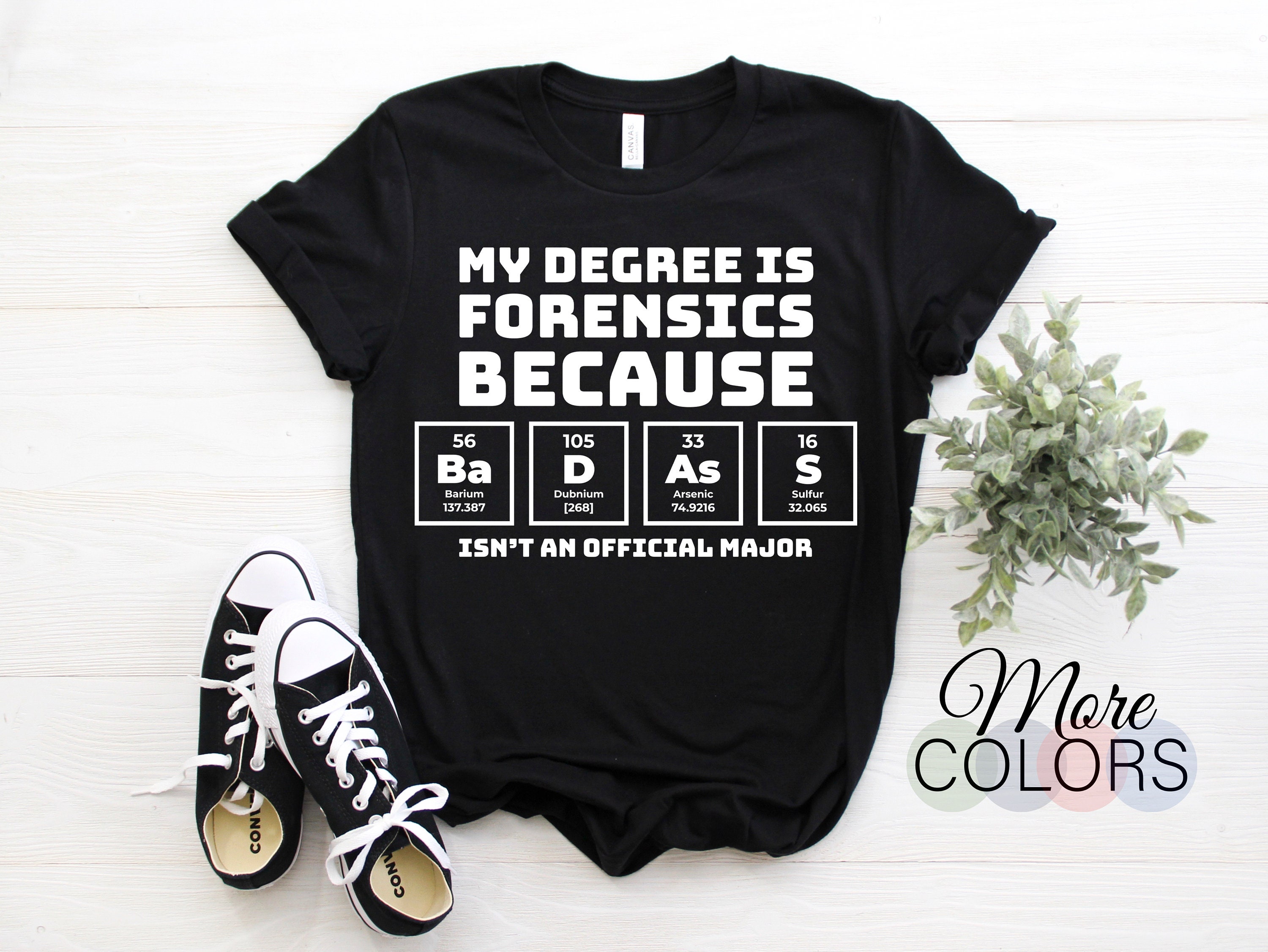 My Degree Forensic Science Periodic Table Funny T-Shirt, Crime Scene Evidence TShirt, DNA Fingerprints Criminology School Fans Lover Gifts,