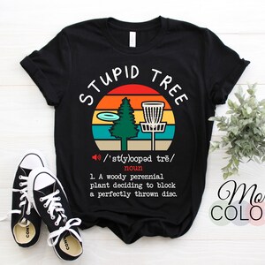 Disc Golf Stupid Tree Funny Disc Golfing Lover Player Gift T-Shirt, Vintage Funny Disc Golfer, Frisbee Throwing Golf Custom Birthday Present
