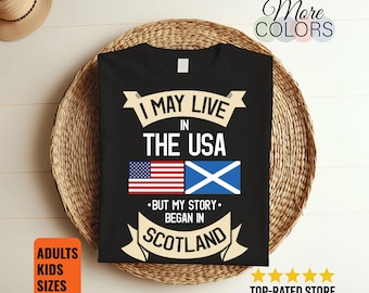 I May Live in The USA But My Story Began in Scotland T-Shirt, American Flag Scottish Roots, Scotland Gifts, Birthday Present, Tank Top,
