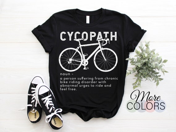 Cycopath - Funny Cycling And Bicycle Riders Bike T-Shirt Cycopath - Funny Cycling And Bicycle Riders Bike T-Shirt