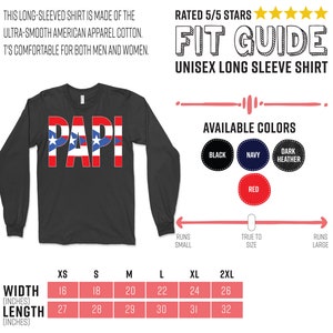 May include: Dark gray unisex long-sleeve shirt with the word "PAPI" in red, white, and blue. The shirt is made of American Apparel cotton. Available in black, navy, dark heather, and red. Sizes XS to 2XL. Widths range from 16 to 26 inches, lengths from 27 to 32 inches.