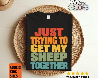 Just Trying to Get My Sheep Together Shirt, Funny Farmer Gift, Retro Lettering Top, Shepherd Pun, Livestock Humor, Homestead Life, Ranch Tee