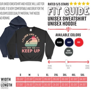 May include: Black unisex sweatshirt with a vintage-style graphic that says "I climb like a girl - try to keep up". The graphic features a woman rock climbing. The sweatshirt is available in black, navy, red, and dark heather. The size chart shows the width and length in inches for sizes S through 5XL.