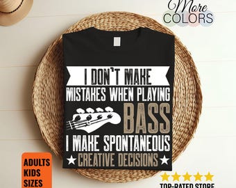 I don't make mistakes playing bass i make spontaneous creative decision bass guitar men's t-shirt, bass guitar shirt, guitarist shirt,
