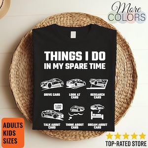 Things I Do In My Spare Time T-Shirt – Funny Car Enthusiast Shirt, Car Lover Gift Tee, Auto Mechanic Racing Humor Graphic Top for Men Women