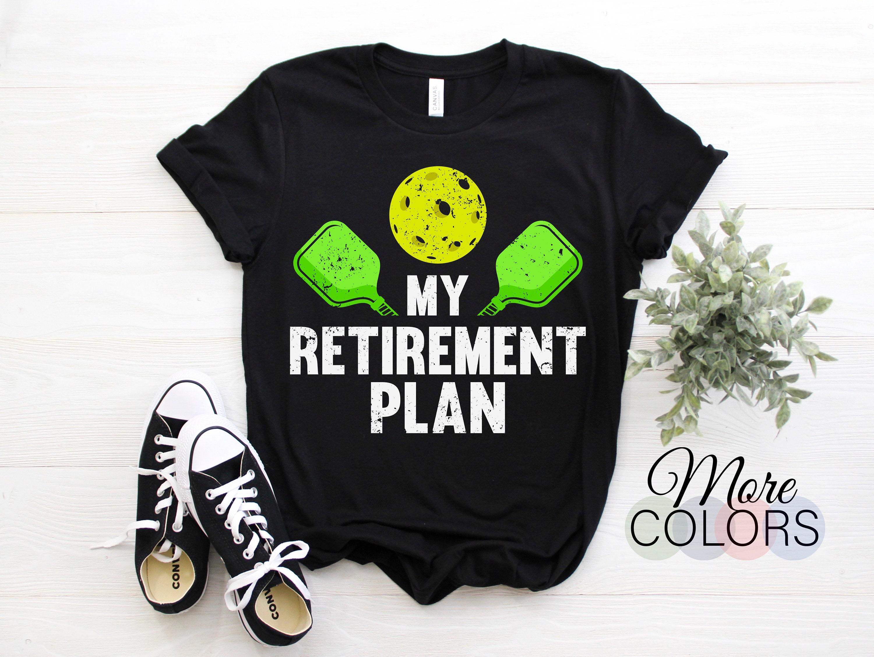 My Retirement Plan Pickleball Pickleballs Player T-Shirt, Gift For Coach, Playing Paddle Sports Lover Dad Mom Husband Grandpa Father's Day