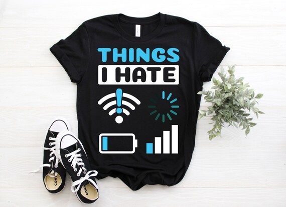Things I Hate Programmer Gamer Funny Gift Tshirt Things I Hate Programmer Gamer Funny Gift Tshirt