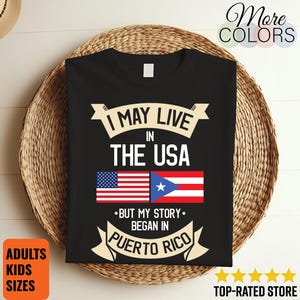 I May Live in The USA But My Story Began in Puerto Rico T-Shirt, American Flag Puerto Rican Roots, Puerto Rico Gifts, Birthday Present,