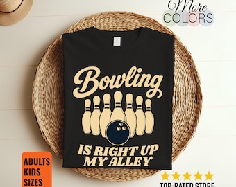 Bowling Is Right Up My Alley T-Shirt Funny Bowler League Player Dad Gift Tee