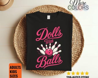 Dolls With Balls Bowling T Shirt, Funny Women Bowler Gift, Bowling League Team Tee, Strike Pin Sports Humor Apparel, Unisex