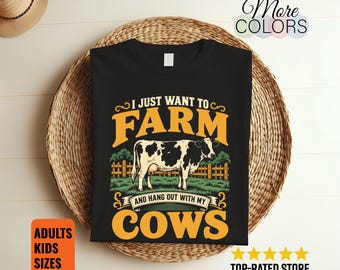 I Just Want to Farm and Hang Out With My Cows Shirt, Funny Farmer Gifts, Dairy Cattle Tee, Country Life Graphic, Rancher Birthday, Homestead